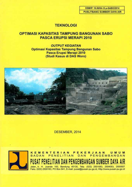 Terknologi Optimasi Kapasitas Tampung Bangunan Sabo Pasca Erupsi Merapi 2010 : Output Kegiatan Optimasi Kapasitas Tampung Bangunan Sabo Pasca Erupsi Merapi 2010 (Studi Kasus di DAS Woro) - Dyah Ayu Puspitosari