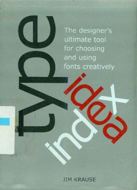 The Designer's Ultimate tool for choosing and using fonts creatively - Jim Krause