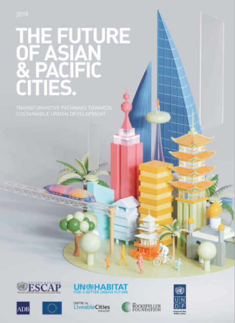 The Future of Asian and Pasific Cities: Transformative Pathways Towards Sustainable Urban Development - United Nations