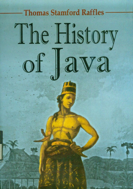 The History of Java - Thomas Stamford Raffles