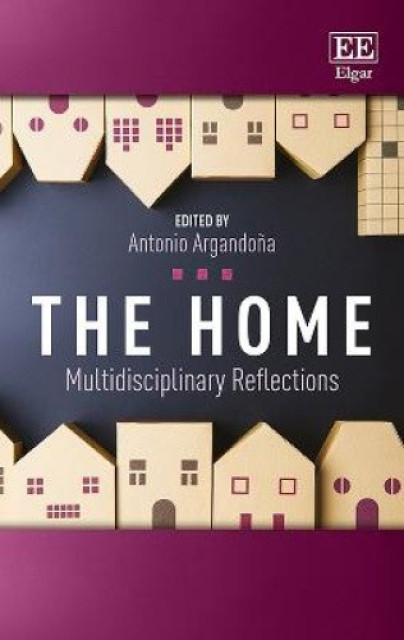 The Home : Multidisciplinary Reflections - Antonio Argandona