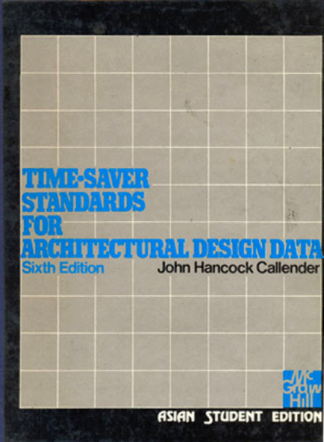 Time-Saver Standards For Architectural Design Data : Sixth Edition - Callender, John Hancock