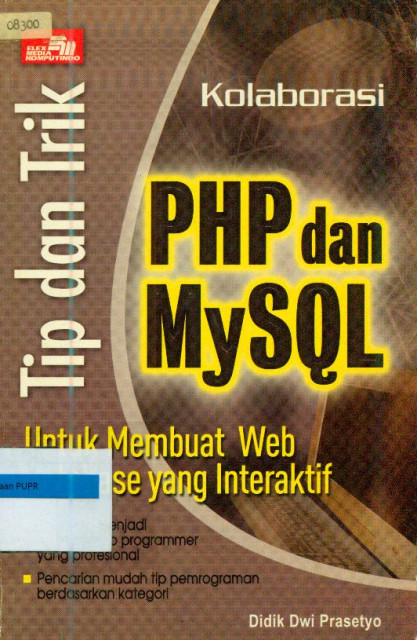 Tip dan Trik Kolaborasi PHP dan MySql untuk Membuat Web Database yang Interaktif - Didik Dwi Prasetyo