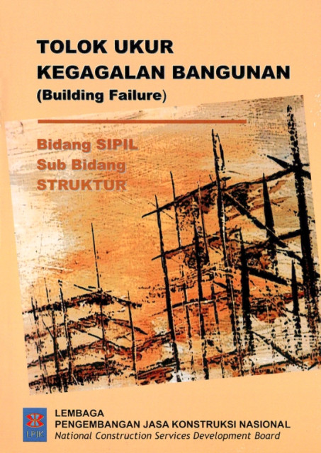 Tolak Ukur Kegagalan Bangunan (Building Failure): bidang sipil dub bidang struktur - Lembaga Pengembangan Jasa Konstruksi Nasional