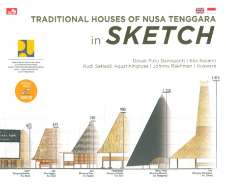 Traditional Houses of Nusa Tenggara in Sketch - Damayanti, Desak Putu, Susanti, Eka, Agustiningtyas, Rudi Setiadji, Rakhman, Johnny, Kuswara, Putri, Pradwi Sukma Ayu