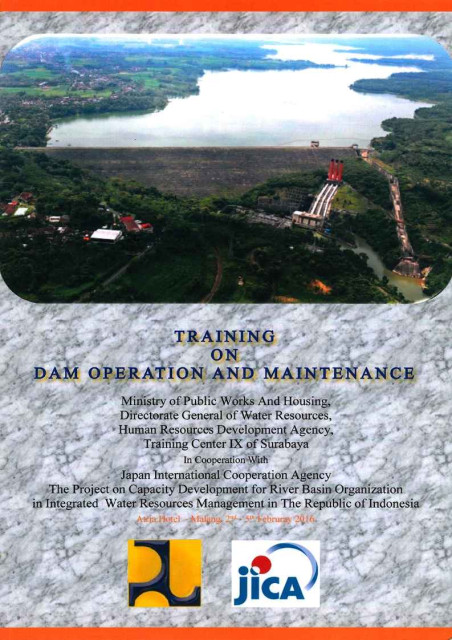 Training on Dam Operation and Maintenance - Kementerian Pekerjaan Umum dan Perumahan Rakyat, Japan International Cooperation Agency (JICA)