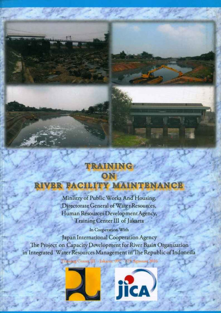 Training on River Facility Maintenance - Kementerian Pekerjaan Umum dan Perumahan Rakyat, Japan International Cooperation Agency (JICA)