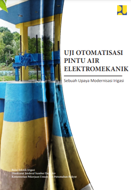 Uji Otomatisasi Pintu Air Elektromekanik - Susilowati, S.TP, Hanhan Ahmad Sofiudin, S.TP. M.Agr, Deri indrawan, ST.MT, Adel Kasoema putri, ST,MT, Segel Ginting, S. Si, MPSDA, Hardiani Pramita Sari, ST. MT, Hasna Soraya, S.TP