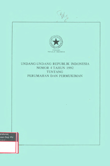 Undang - Undang Replubik Indonesia Nomor 4 Tahun 1992 Tentang Perumahan dan Pemukiman - Republik Indonesia