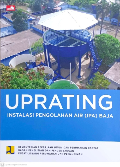 UPRATING: Instalasi Pengolahan Air (IPA) Baja - Pusat Penelitian dan Pengembangan Perumahan dan Permukiman