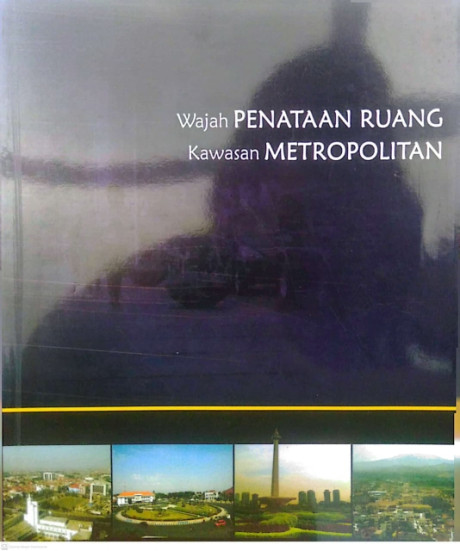 Wajah Penataan Ruang Kawasan Metropolitan - Direktorat Jenderal Penataan Ruang
