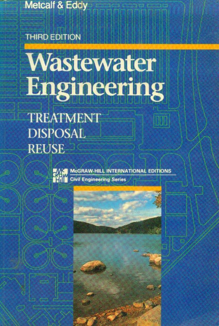 Wastewater Engineering Treatment Disposal Reuse - Metcalf, Eddy