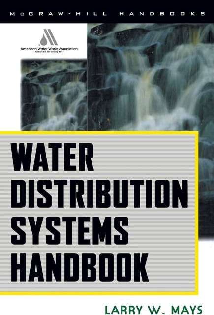 Water Distribution Systems Handbook - Ways, Larry W.
