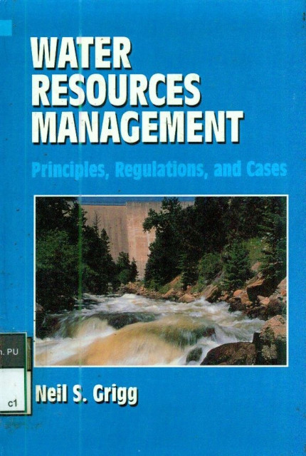 Water Resources Management: Principles, Regulations, and Cases - Neill S Grigg
