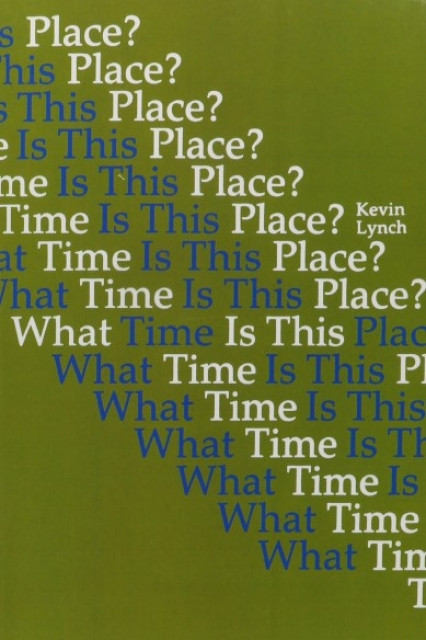 What Time is This Place? - Kevin Lynch