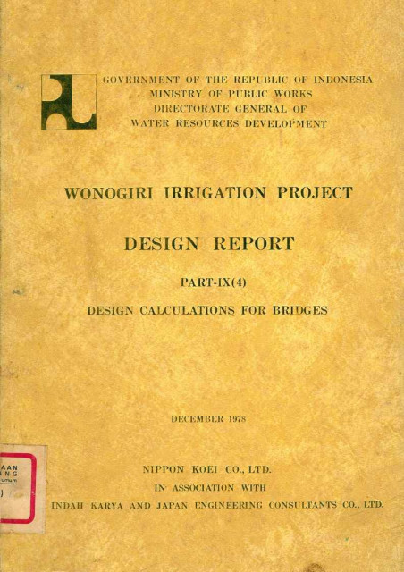 Wonogiri Irrigation Project Design Report : Part IX (4) Design Calculations for Bridges - Nippon Koei Co. Ltd, PT. Indah Karya and Japan Engineering Consultants Co., Ltd