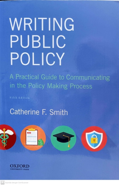 Writing Public Policy: A Practical Guide to Communicating in The Policy Making Process - Smith, Catherine F