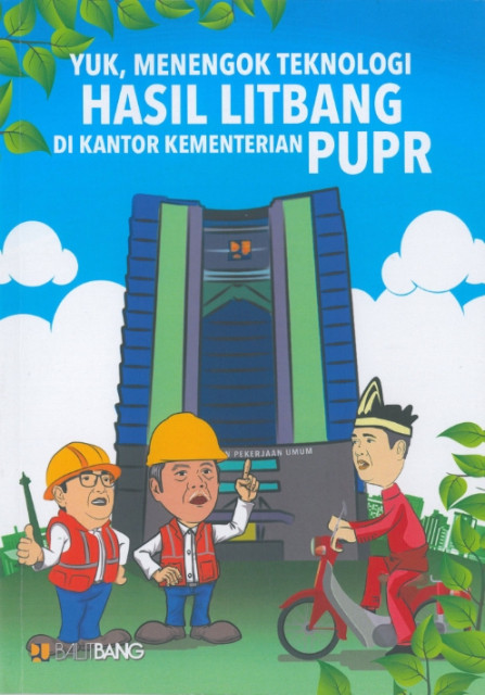 Yuk, Menengok Teknologi Hasil Litbang di Kantor Kementerian PUPR - Badan Litbang PUPR