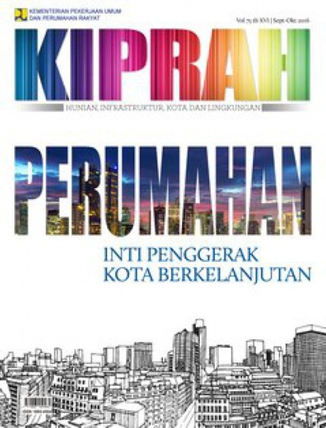 Perumahan, Inti Penggerak Kota Berkelanjutan - Volume 75/Tahun XVI/Edisi September - Oktober 2016