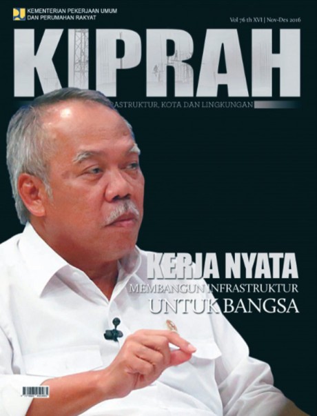 Kerja Nyata Membangun Infrastruktur Untuk Bangsa - Volume 76/Tahun XVI/Edisi November - Desember 2016