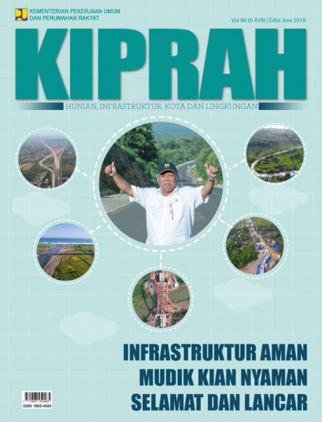 Infrastruktur Aman, Mudik Kian Nyaman, Selamat dan Lancar - Volume 88/Tahun XVIII/Edisi Juni 2018